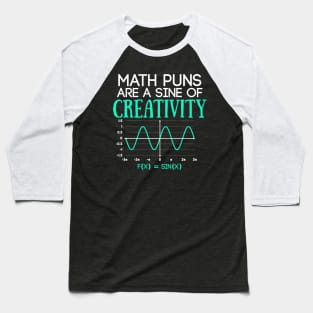 Math Puns Are Sine of Creativity Funny Math Teacher Baseball T-Shirt
